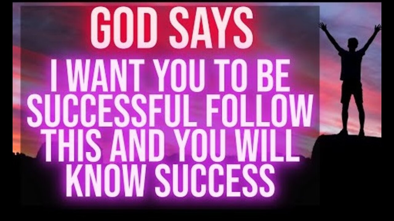 God says YOU WILL KNOW SUCCESS Urgent Message From God God Message For You Today God Helps
