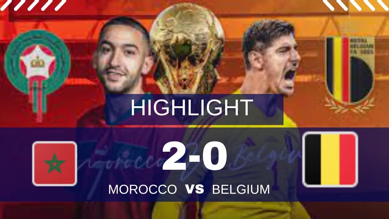 BELGIUM VS MOROCCO Extended GOALS and HIGLIGHTS!!!