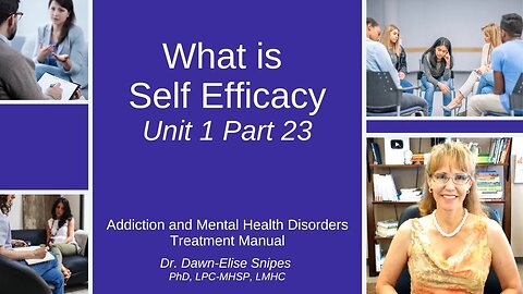 Impact of Self Efficacy ( Self Confidence) | Unit 1 Part 23 | Addiction and Mental Health Recovery