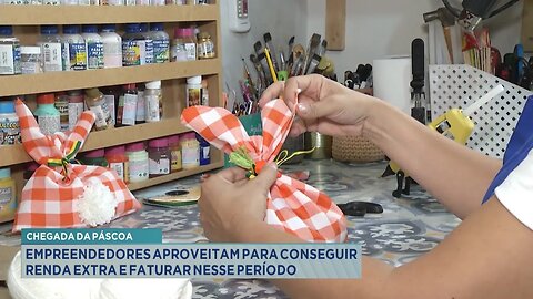 Chegada da Páscoa: Empreendedores Aproveitam para Conseguir Renda Extra e Faturar Nesse Período.