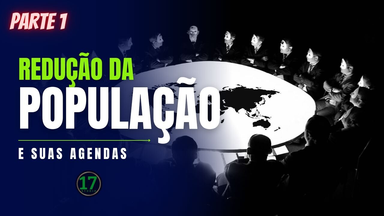 Redução da População e suas Agendas (Parte 1)