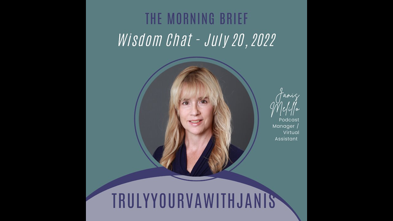 The Morning Brief on Wisdom - What's Happening In Your World? - 07.20.22