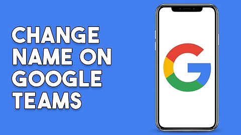 How To Change Name On Google Teams (2023)