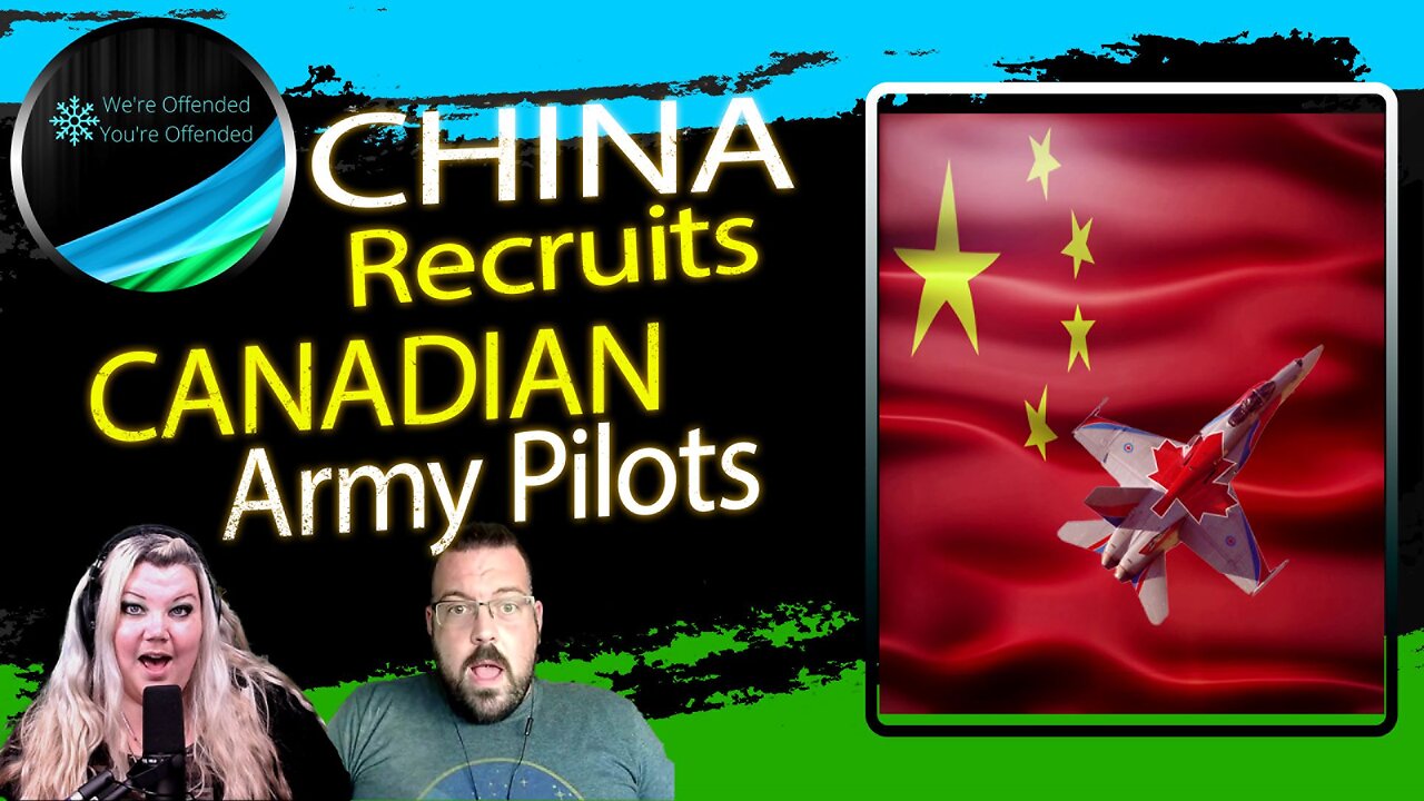 Ep#206 China Recruits CND Armed forces pilots for training | We're Offended You're Offended Podcast