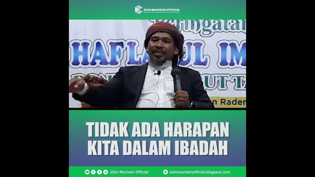 Tidak Ada Harapan Kita Dalam Ibadah - Ustadz Zein Muchsin