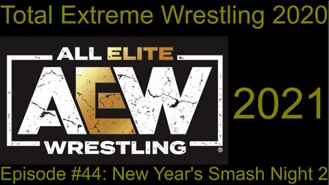 RapperJJJ TEW2020: AEW Episode #44: New Year's Smash Night 2