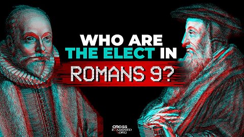 Who are the elect in Romans 9?