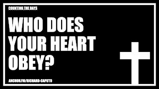 Who Does Your Heart Obey?