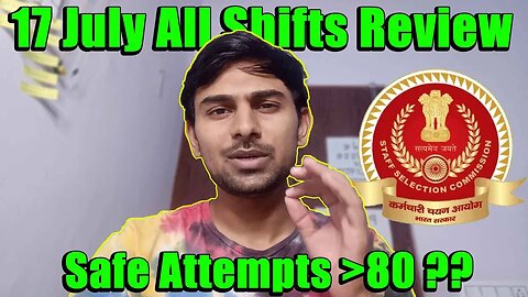 Safe Attempts ? Full Summary of All Shifts of SSC CGL 17 July Exam | MEWS #ssc #cgl2023