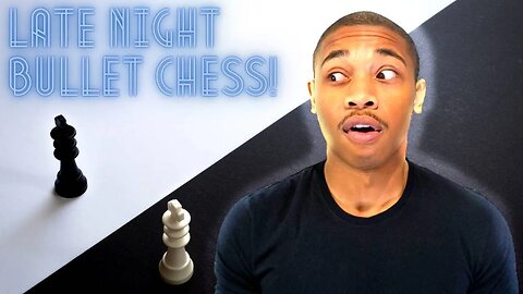 Late Night BULLET Chess With Viewers!