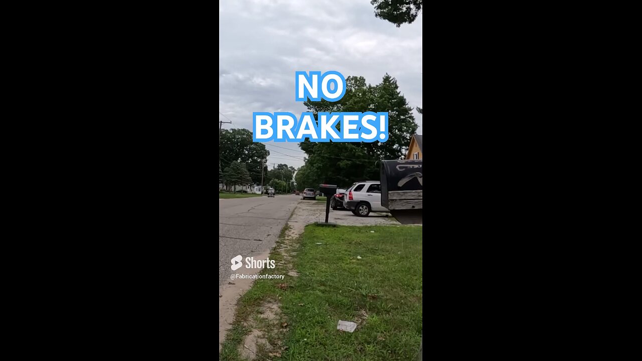 Who needs brakes?