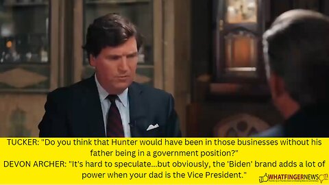 TUCKER: "Do you think that Hunter would have been in those businesses without his father being