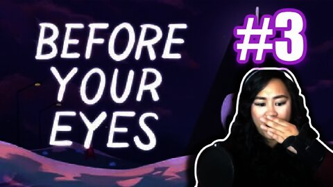 Before Your Eyes Part 3
