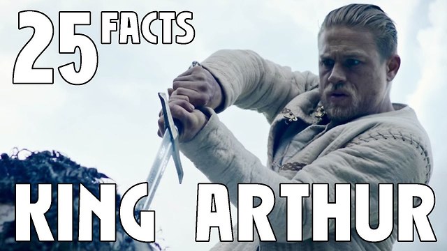 25 Facts About King Arthur: The Legend of the Sword