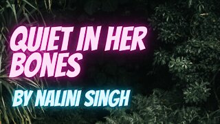 QUIET IN HER BONES by Nalini Singh