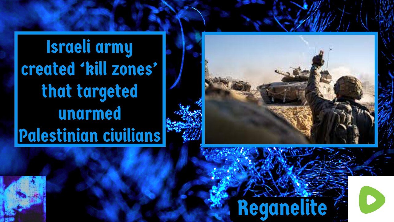 Israeli army created ‘kill zones’ that targeted unarmed Palestinian civilians