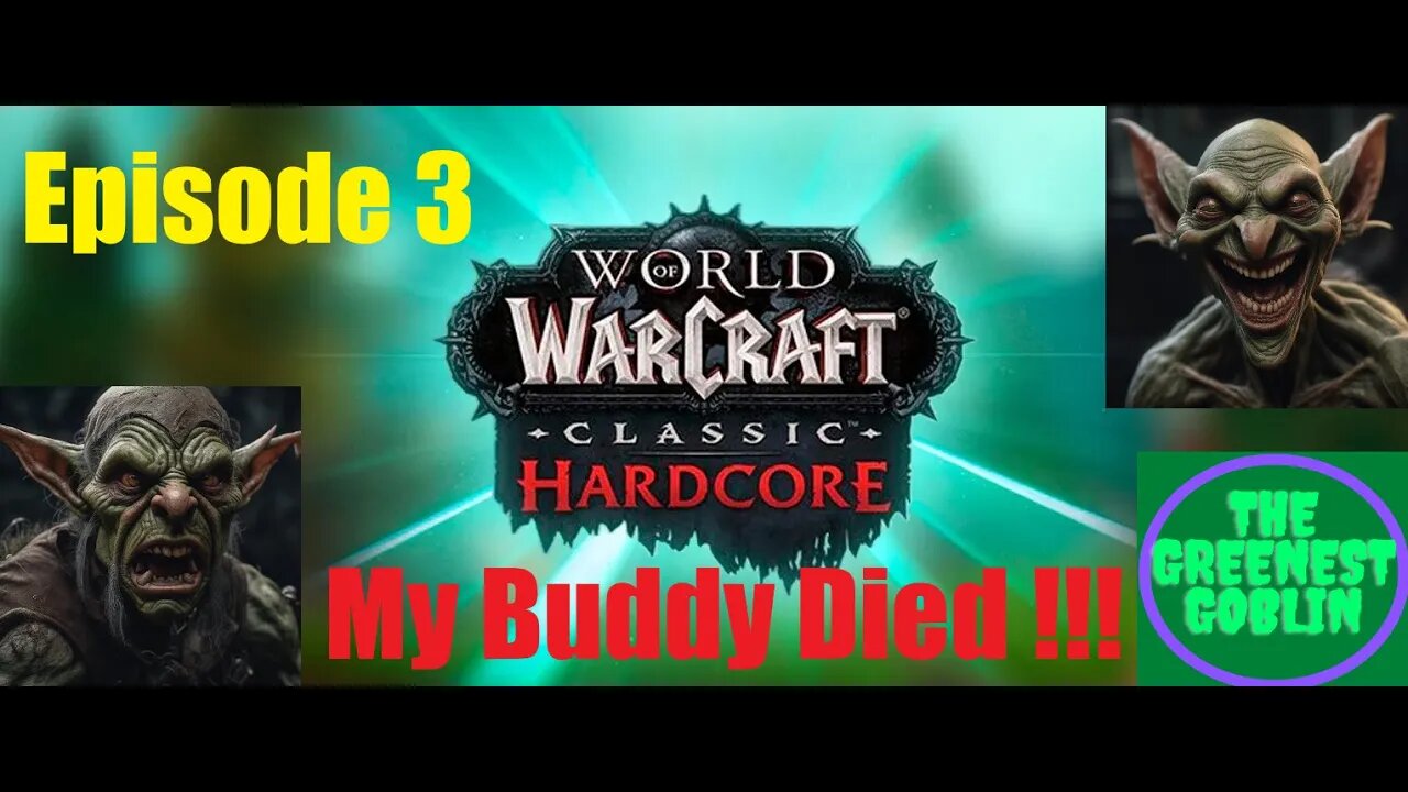 World of warcraft Hardcore: Episode 3 My buddy died.