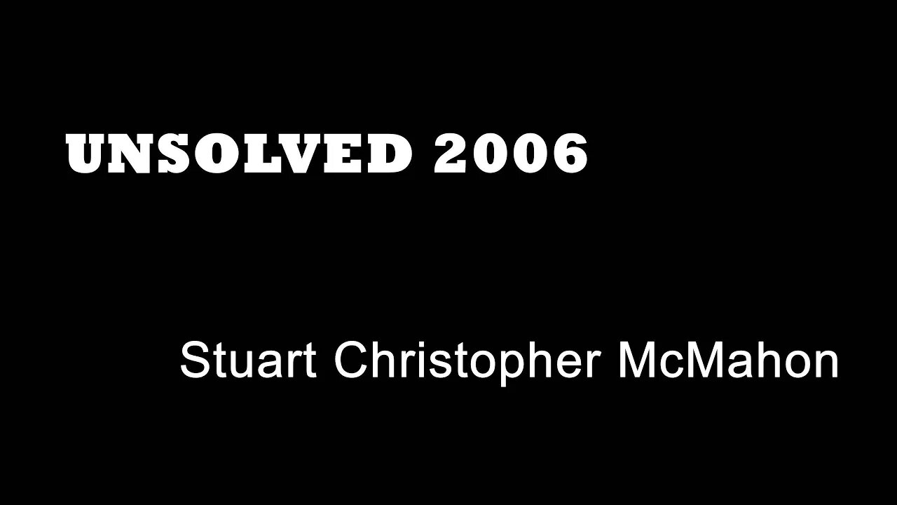 Unsolved 2006 - Stuart Christopher McMahon - London Murders - Assassination - True Crime Show