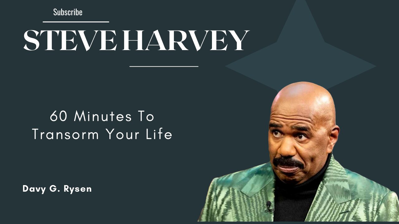 STEVE HARVEY - 60 Minutes To Transorm Your Life