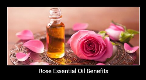 Rose Oil - Benefits, Uses, Dose & Side Effects