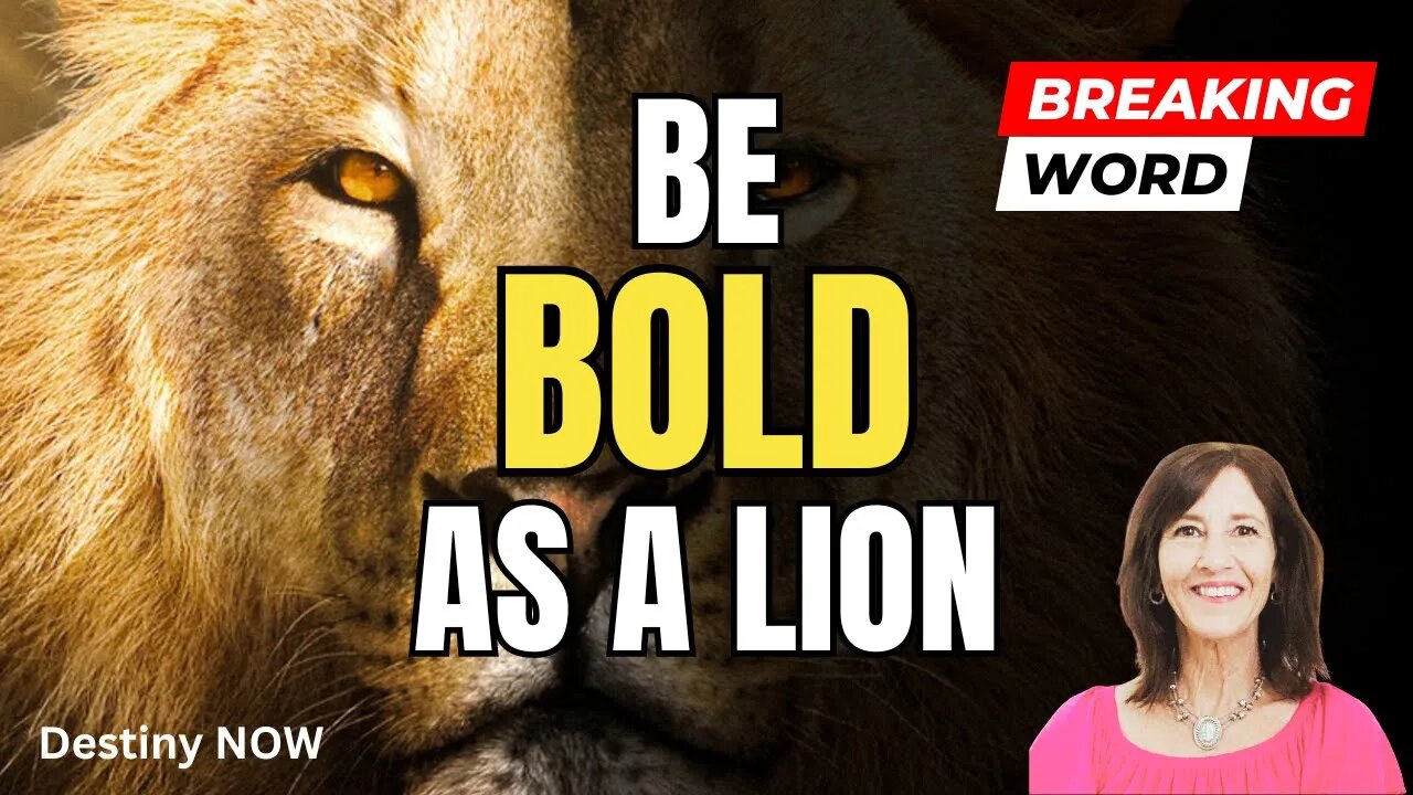 Be Bold as a Lion