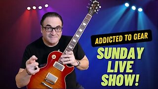 Addicted To Gear Live Sunday Show No. 127