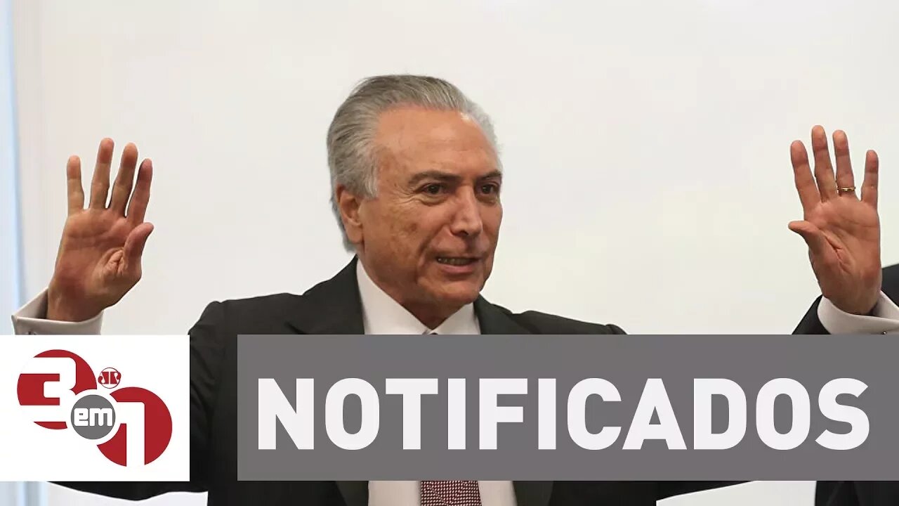 Temer e ministros são notificados por denúncia na Câmara