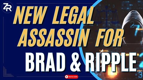 New Legal Assassin For Brad & Ripple