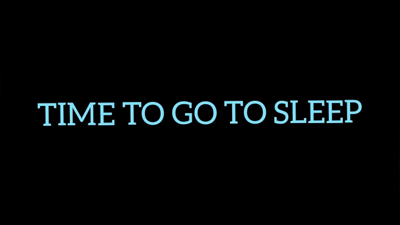 "Time to Go to Sleep" Video