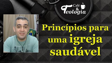 Princípios para uma igreja saudável