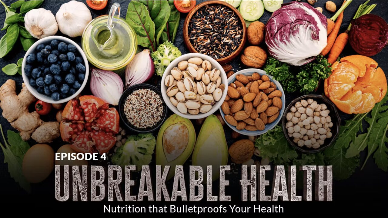 Unbreakable Health: Nutrition that Bulletproofs Your Health (Episode 4)