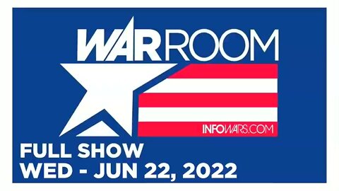 WAR ROOM FULL SHOW 06_22_22 Wednesday