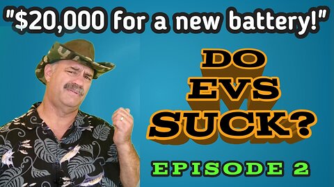 Do EVs Suck? Episode 2. Will you really have to spend $20,000 on a new EV battery every 5 years?