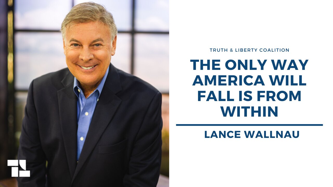 Lance Wallnau: The Only Way America Will Fall Is From Within