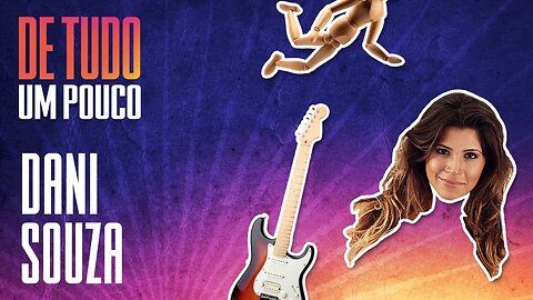 DANI SOUZA - DE TUDO UM POUCO - 15/01/21