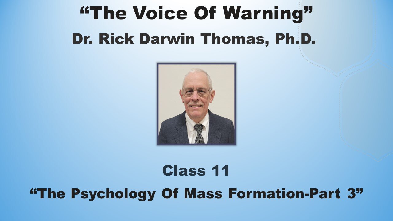 Voice of Warning Series-Class 11: "The Psychology of Mass Formation Part 3"