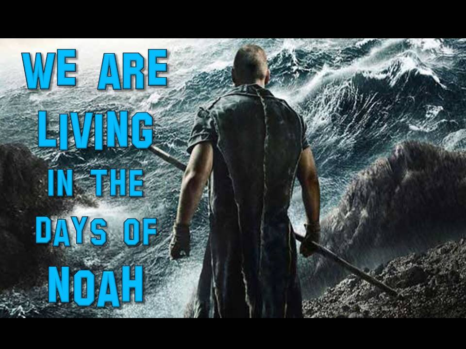 Jesus Warned Us About This... "The Days of Noah Have Come"