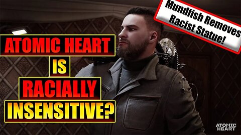 ATOMIC HEART developers CAVE to the WOKE MOB!