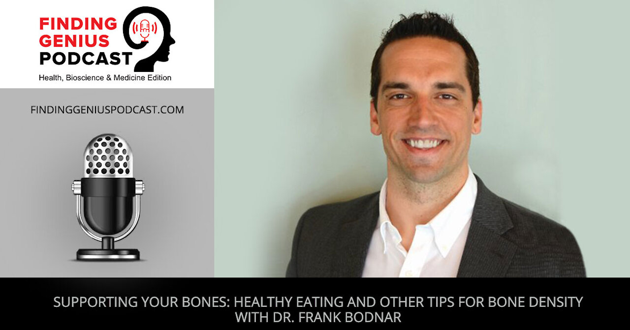 Supporting Your Bones: Healthy Eating and Other Tips for Bone Density with Dr. Frank Bodnar