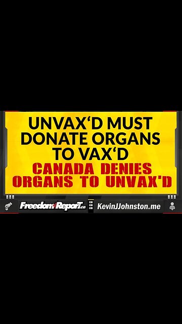 Unvax'd Canadians Cannot Get Organ Transplants, But Only Unvax'd Canadians Can Donate Organs.