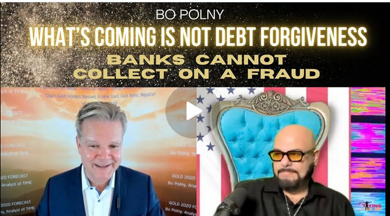 What's Coming is Not Debt Forgiveness | Banks Cannot Collect on a Fraud | Bo Polny