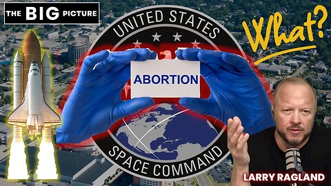 Breaking: Abortion Dictating SPACE COMMAND