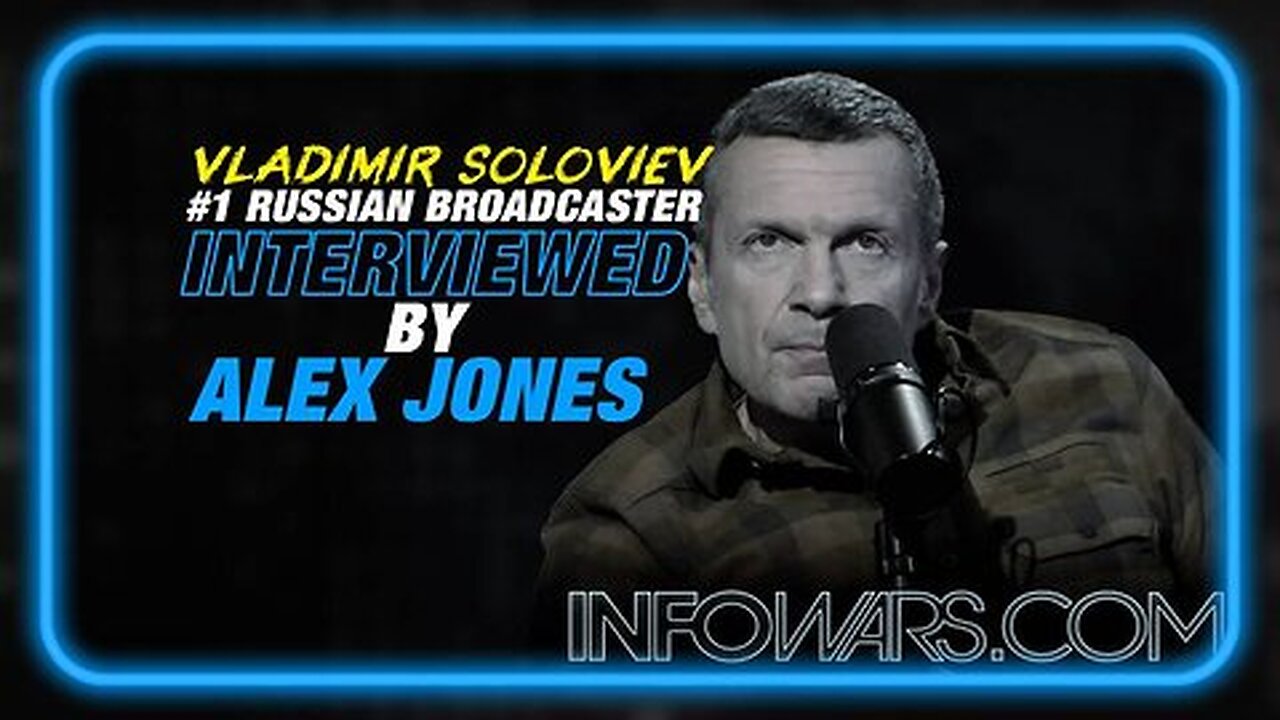 Top Russian Broadcaster Vladimir Soloviev Interviewed by Alex Jones