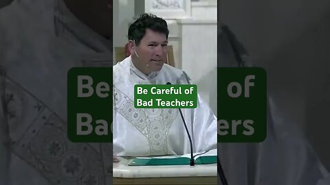 Be Careful of Bad Teachers #shorts #frmikeoconnor #catholic #homily #dailyhomily