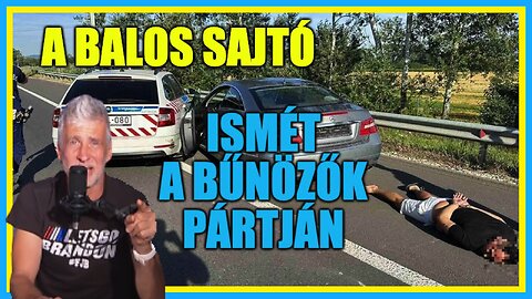 A balos sajtó ismét a bűnözők pártján - Hobbista Hardcore 23-08-10/1