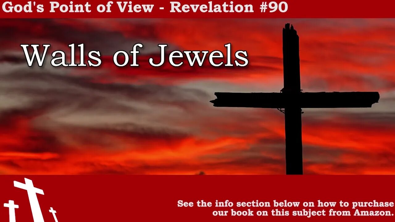 Revelation #90 - Walls of Jewels | God's Point of View