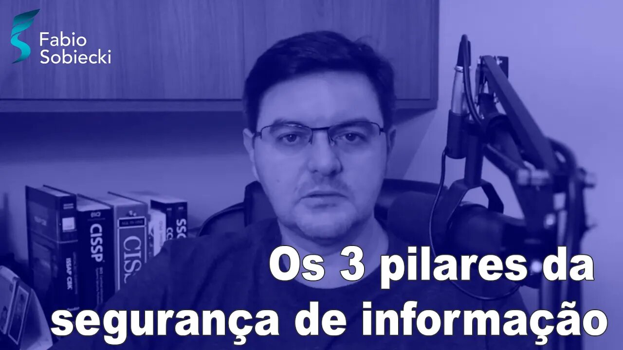 Os 3 pilares da segurança de informação