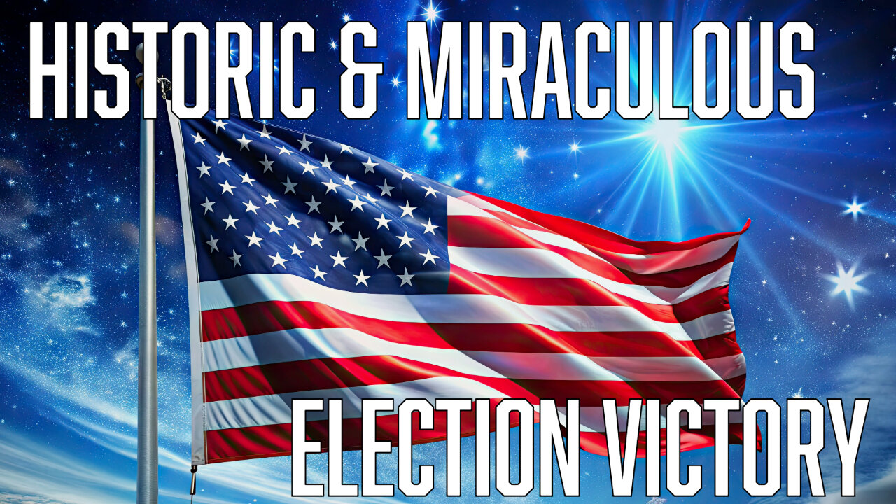 Historic & Miraculous Election Victory: Now What? Truth Today 11-07-24