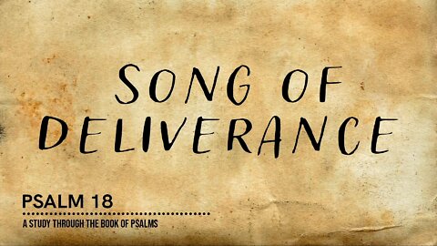 Song of Deliverance - Psalm 18 | PASTOR ABRAM THOMAS