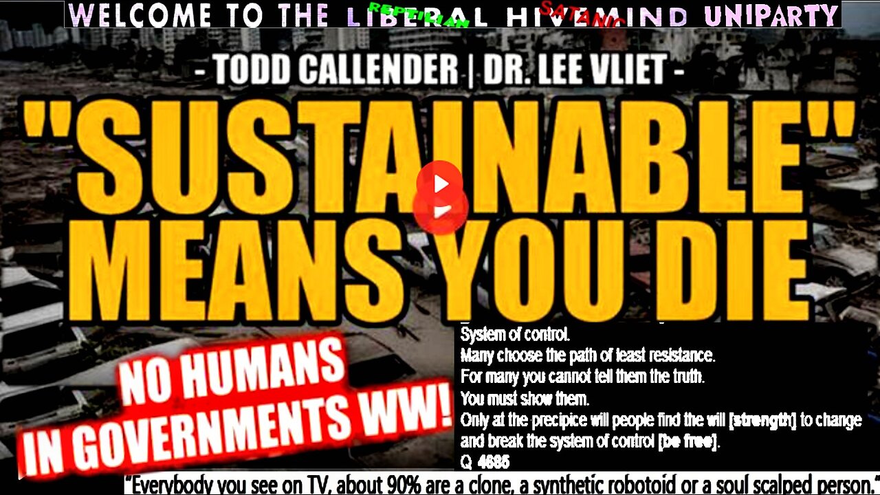 "SUSTAINABLE" Means... YOU DIE. -- Todd Callender & Dr. Lee Vliet